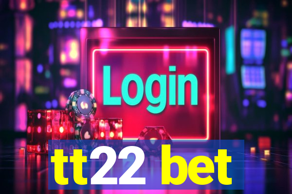 tt22 bet